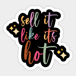 Sell it like its hot Sticker